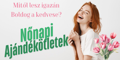 ajándékötletek nőnapra